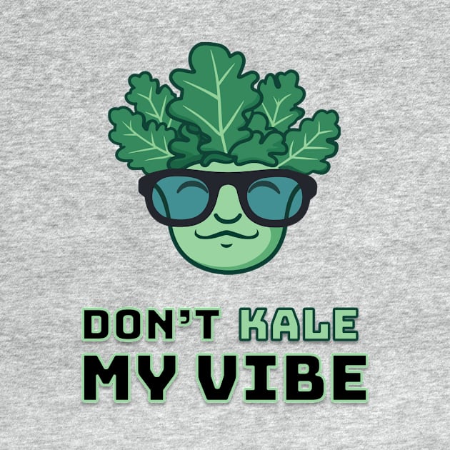 Don’t KALE My Vibe by LoudmouthGaming